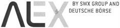 ALEX BY SWX GROUP AND DEUTSCHE BÖRSE
