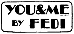 YOU&ME BY FEDI