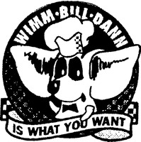 WIMM BILL DANN IS WHAT YOU WANT
