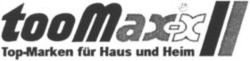 tooMax-x Top-Marken für Haus und Heim