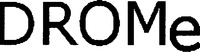 DROMe