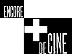 ENCORE + DE CINE