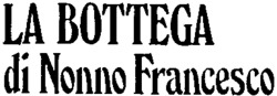 LA BOTTEGA di Nonno Francesco