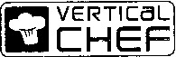 VERTICAL CHEF