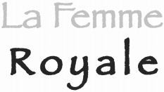 La Femme Royale