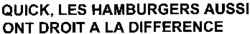 QUICK, LES HAMBURGERS AUSSI ONT DROIT A LA DIFFERENCE