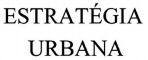 ESTRATÉGIA URBANA