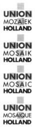 UNION MOZAÏEK HOLLAND UNION MOSAIK HOLLAND UNION MOSAIC HOLLAND UNION MOSAIQUE HOLLAND