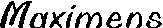Maximens