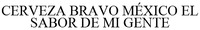 CERVEZA BRAVO MÉXICO EL SABOR DE MI GENTE