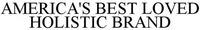AMERICA'S BEST LOVED HOLISTIC BRAND