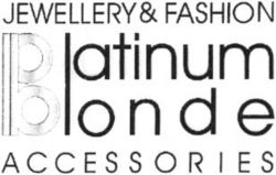 JEWELLERY & FASHION Platinium Blonde ACCESSORIES
