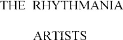 THE RHYTHMANIA ARTISTS