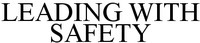 LEADING WITH SAFETY