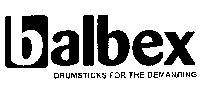 balbex DRUMSTICKS FOR THE DEMANDING