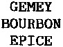 GEMEY BOURBON EPICE