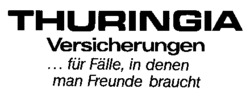 THURINGIA Versicherungen... für Fälle, in denen man       Fr eunde braucht