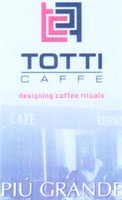 TOTTI CAFFE designing coffee rituals PIÚ GRANDE