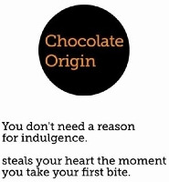 Chocolate Origin You don't need a reason for indulgence. steals your heart the moment you take your first bite.