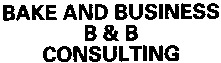 BAKE AND BUSINESS B & B CONSULTING