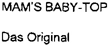 MAM'S BABY-TOP Das Original