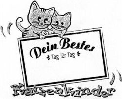 Dein Bestes Tag für Tag Katzenkinder