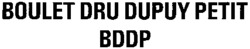 BOULET DRU DUPUY PETIT BDDP