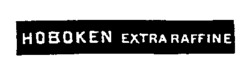 HOBOKEN EXTRA RAFFINE