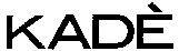 KADÈ