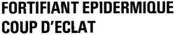 FORTIFIANT EPIDERMIQUE COUP D'ECLAT