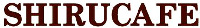SHIRUCAFE