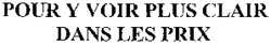 POUR Y VOIR PLUS CLAIR DANS LES PRIX