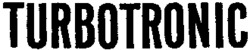 TURBOTRONIC