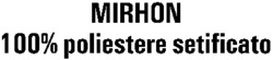MIRHON 100% poliestere setificato