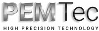 PEMTec HIGH PRECISION TECHNOLOGY