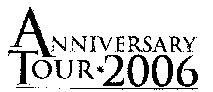 ANNIVERSARY TOUR 2006