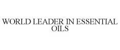 WORLD LEADER IN ESSENTIAL OILS