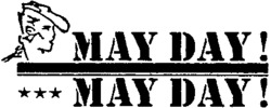 MAY DAY ! MAY DAY !