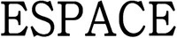 ESPACE