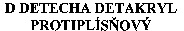 D DETECHA DETAKRYL PROTIPLÍSNOVY