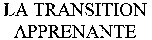 LA TRANSITION APPRENANTE