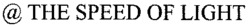 @ THE SPEED OF LIGHT