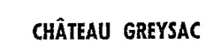 CHÂTEAU GREYSAC