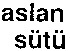 aslan sütü