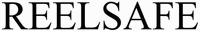 REELSAFE