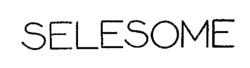SELESOME