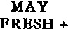 MAY FRESH +