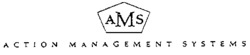 AMS ACTION MANAGEMENT SYSTEMS