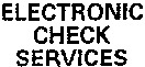 ELECTRONIC CHECK SERVICES