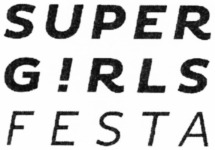 SUPER GIRLS FESTA